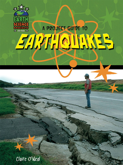 Title details for A Project Guide to Earthquakes by Claire O'Neal - Available
